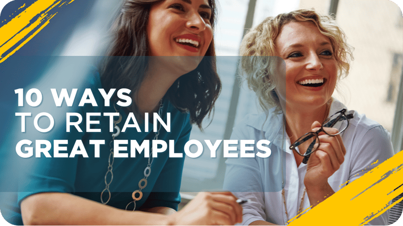 10 Ways To Retain Great Employees