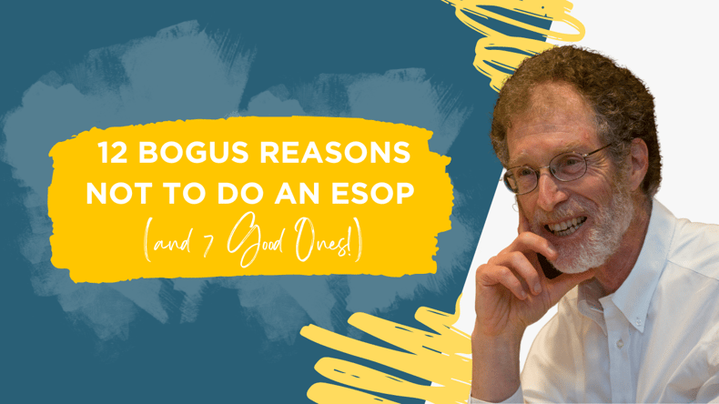 12 bogus reasons not to do an esop (and 7 good ones!) blog