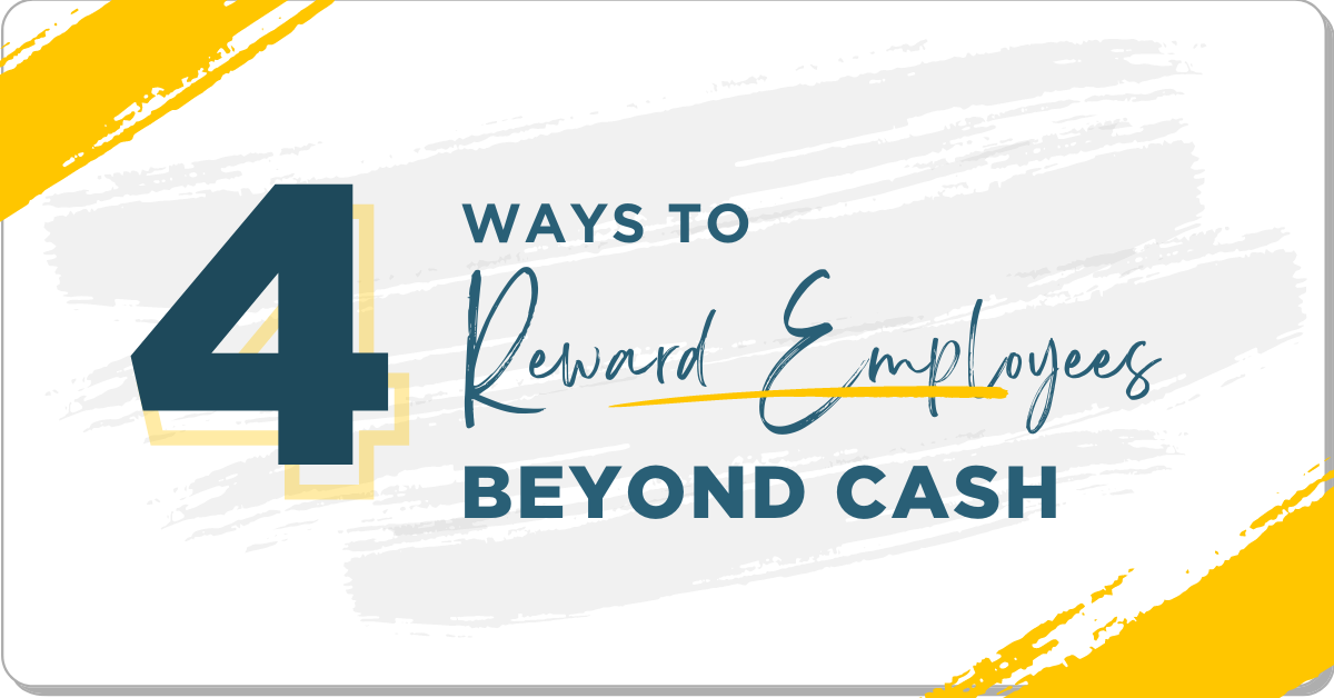 4 Ways to Reward Employees Beyond Cash
