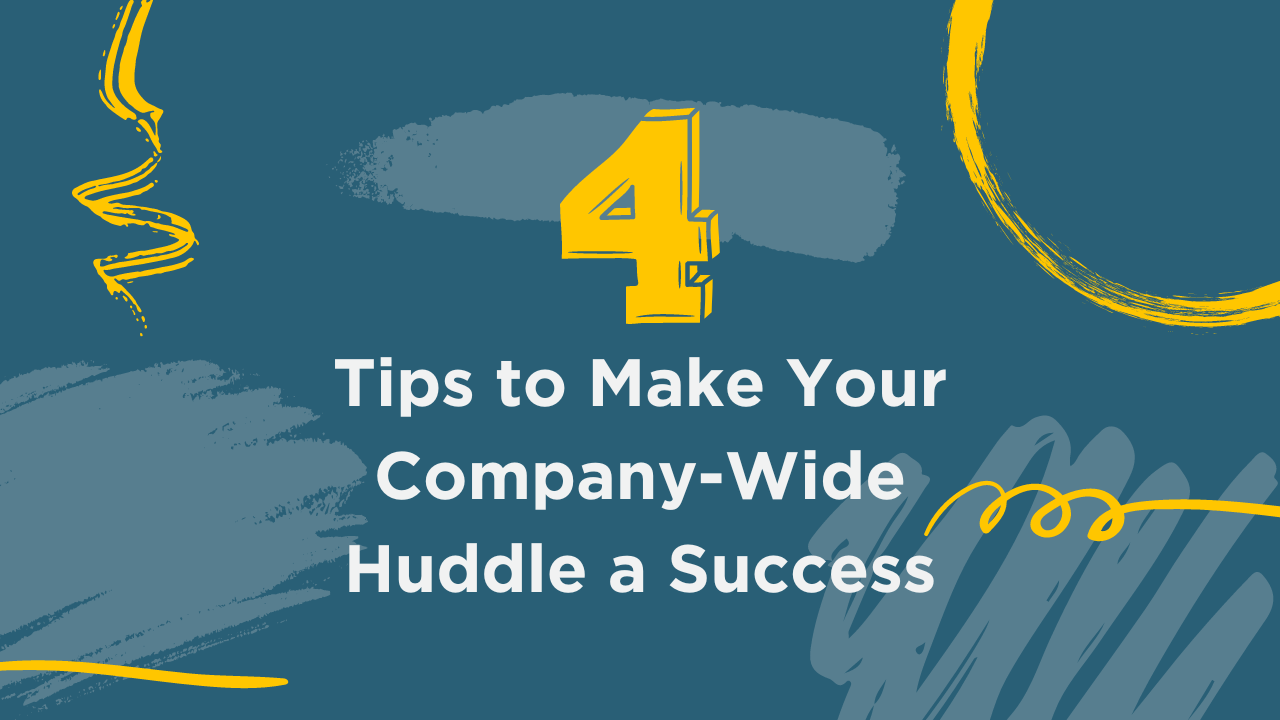 4 tips to make your company-wide huddle a success