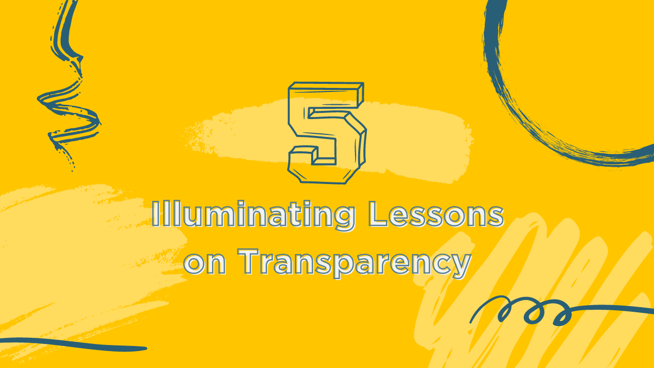 5 illuminating lessons on transparency blog