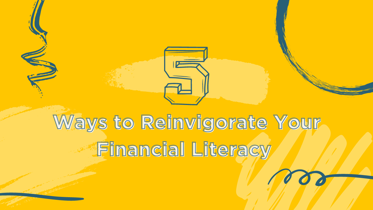5 ways to reinvigorate your financial literacy blog