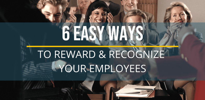 6 easy ways to reward & recognize your employees blog