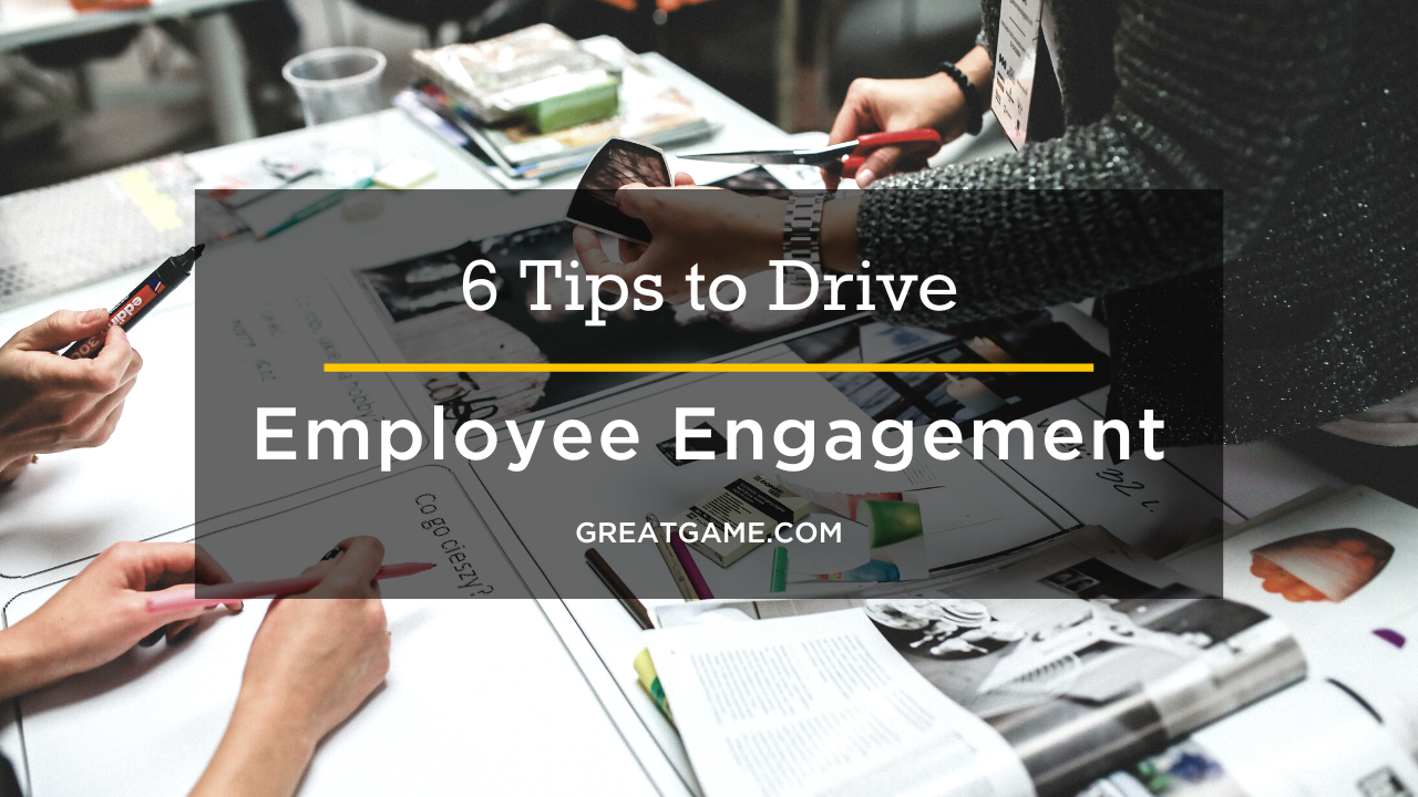 6 tips to drive employee engagement blog
