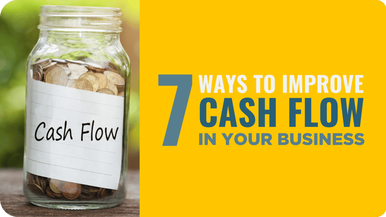 7 Ways To Improve Cash Flow In Your Business