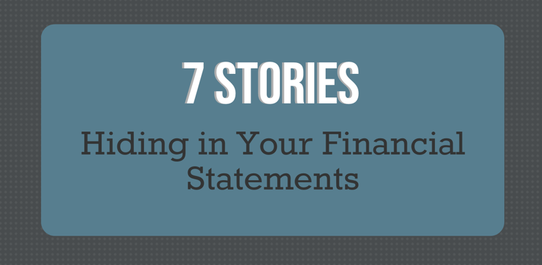 7 stores hiding in your financial statements blog