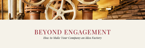 How to make a company in idea factory with employee engagement