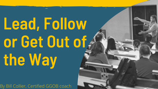 Lead, Follow or Get Out of the Way-1