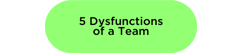5 dysfunctions of a team