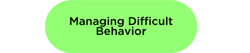 managing difficult behavior