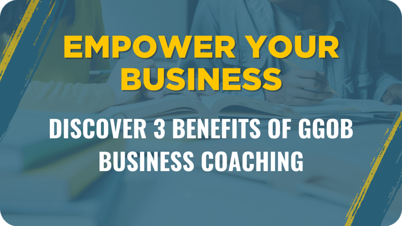 Empower your business discover 3 benefits of GGOB business coaching blog