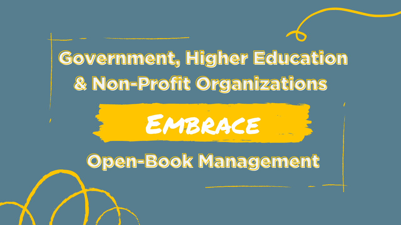 Government, Higher Education & Non-Profit Organizations Embrace Open-Book Management