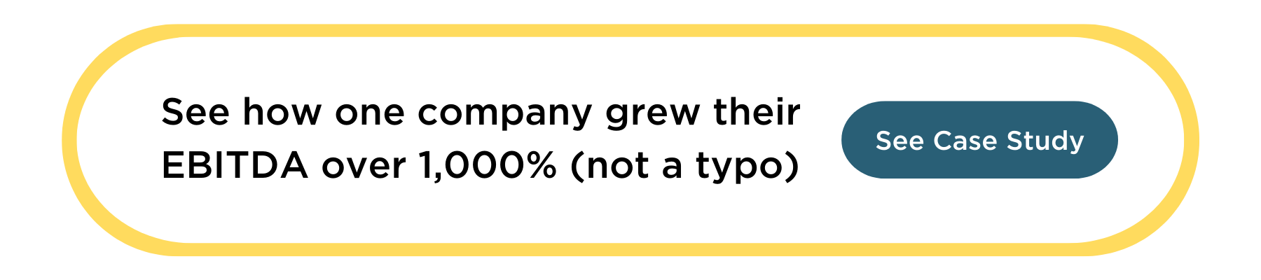 Grew EBITDA 1,000 Percent