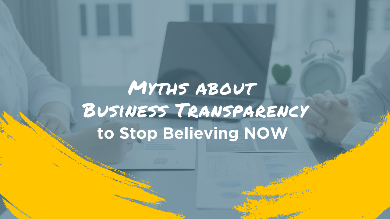 Myths about business transparency to stop believing now blog