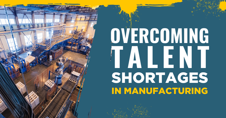 Overcoming Talent Shortages In Manufacturing (1)