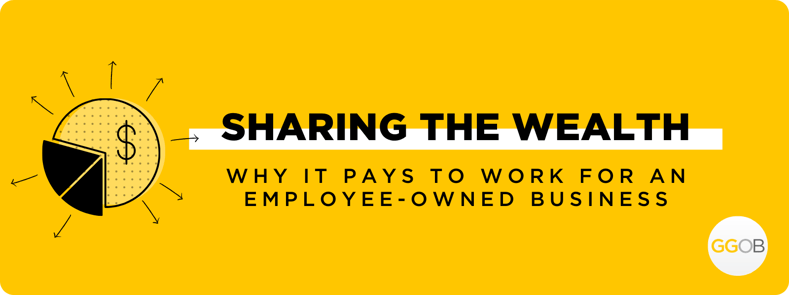 Sharing the Wealth Why It Pays To Work For An Employee-Owned Business