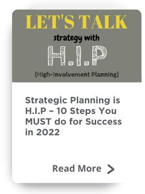 Strategic Planning is H.I.P – 10 Steps You MUST do for Success in 2022