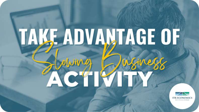 4 Ways To Take Advantage of Slowing Business Activity