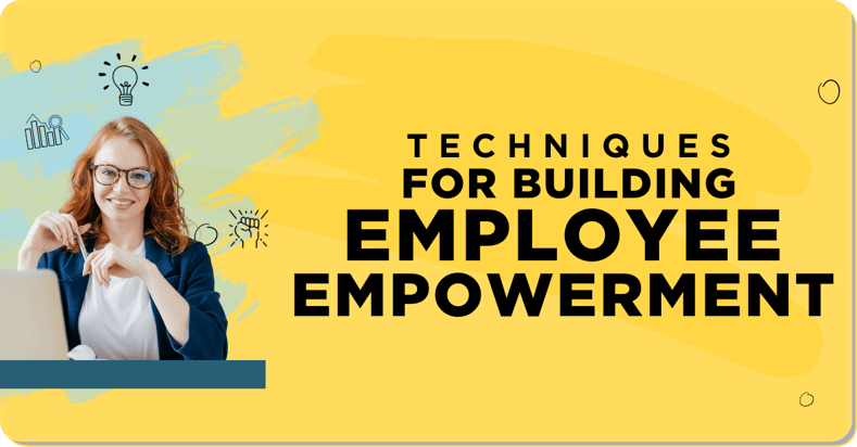 Techniques For Building Employee Empowerment-2