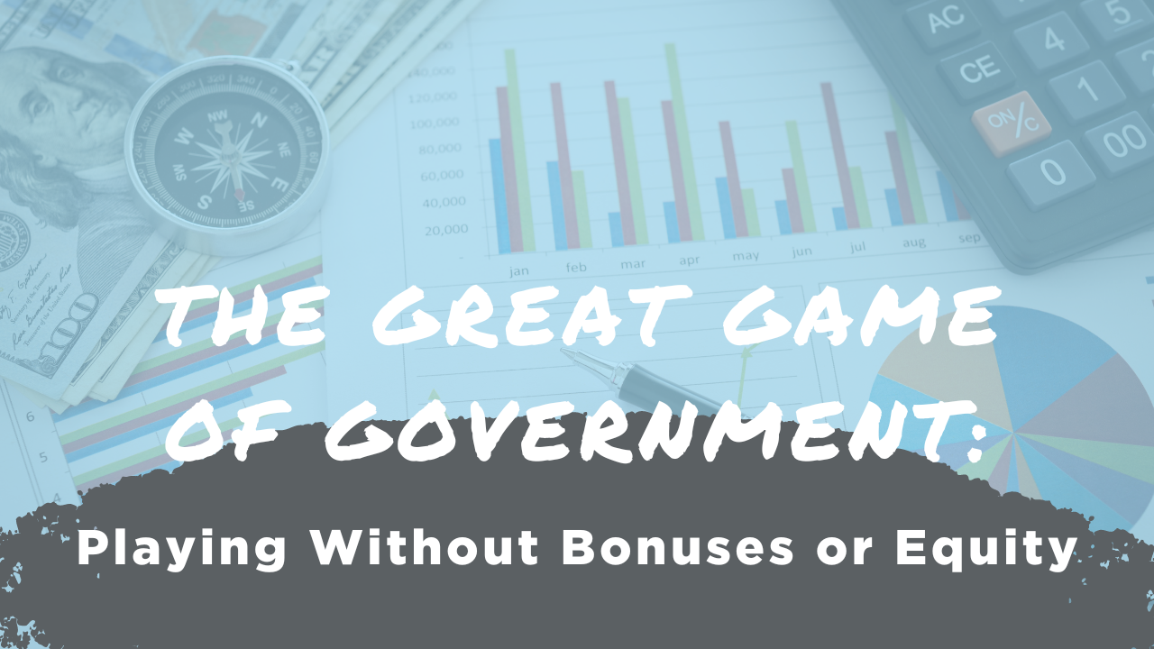 The great game of government playing without bonuses or equity blog