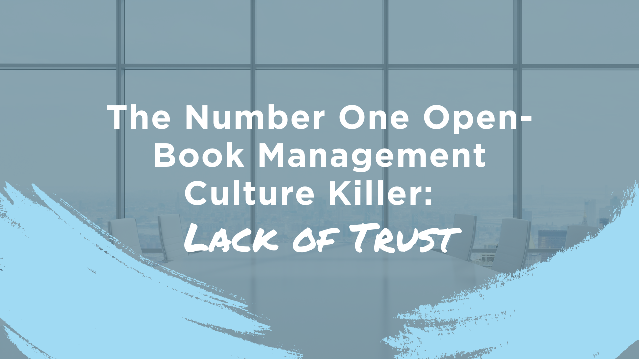 The number one open-book management culture killer lack of trust