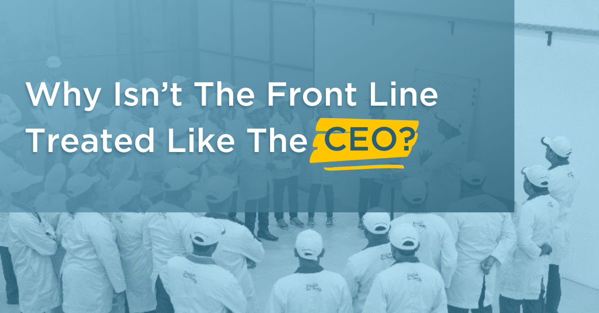 Why Isn’t The Front Line Treated Like The CEO?