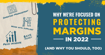 Why Were Focused On Protecting Margins in 2022
