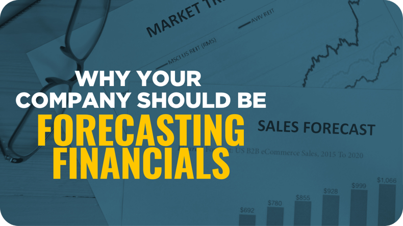Why Your Company Should Be Forecasting Financials-2