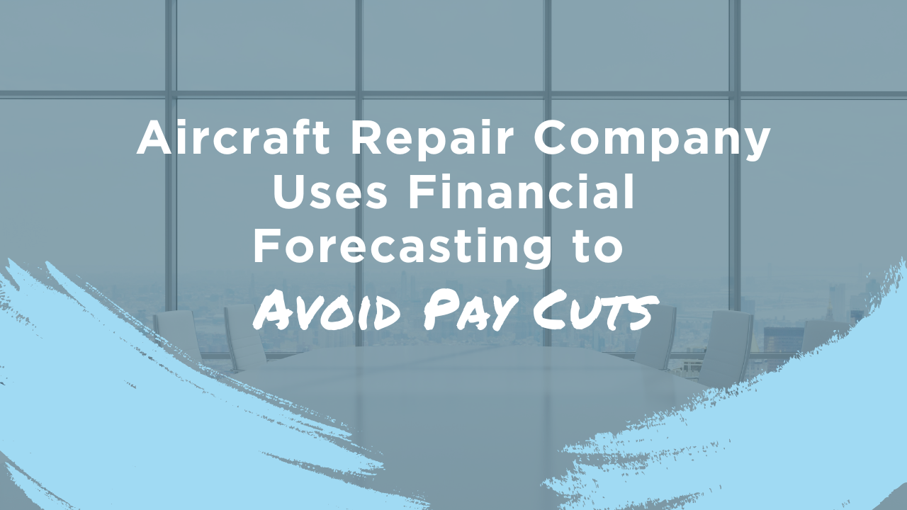 aircraft repair company uses financial forecasting to avoid pay cuts blog