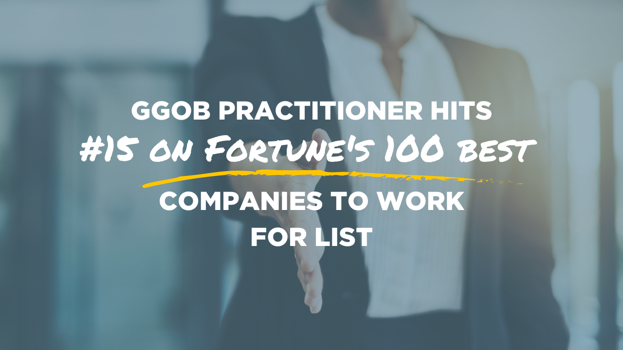 ggob practitioner hits #15 on fortunes 100 best companies to work for list