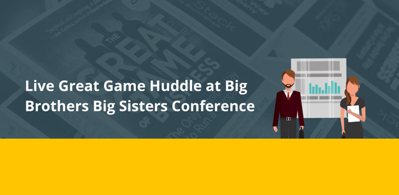 live great game huddle at big brothers big sisters conference blog