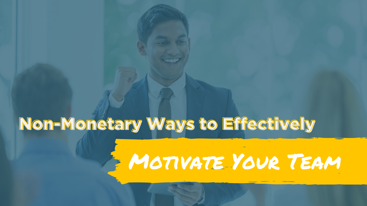 non-monetary ways to effectively motivate your team blog