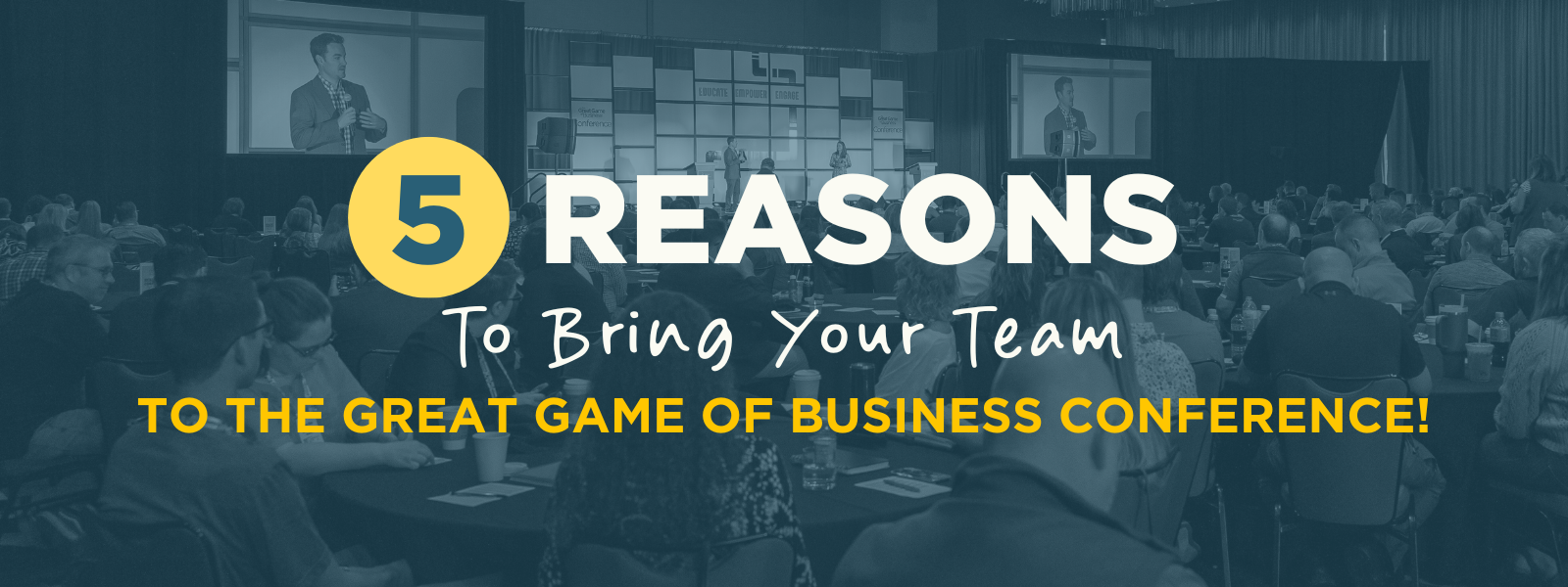 5 Reasons to Bring Your Team to The Great Game of Business Conference