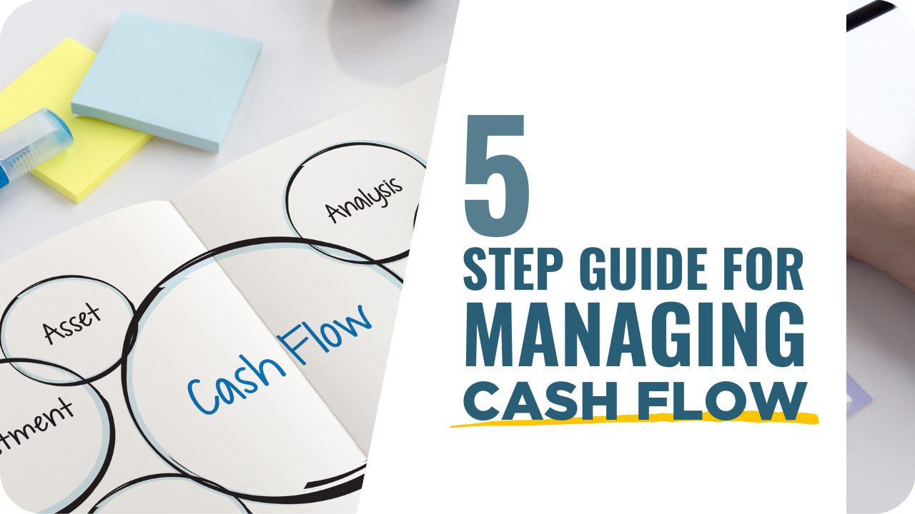 5 Step Guide To Managing Cash Flow