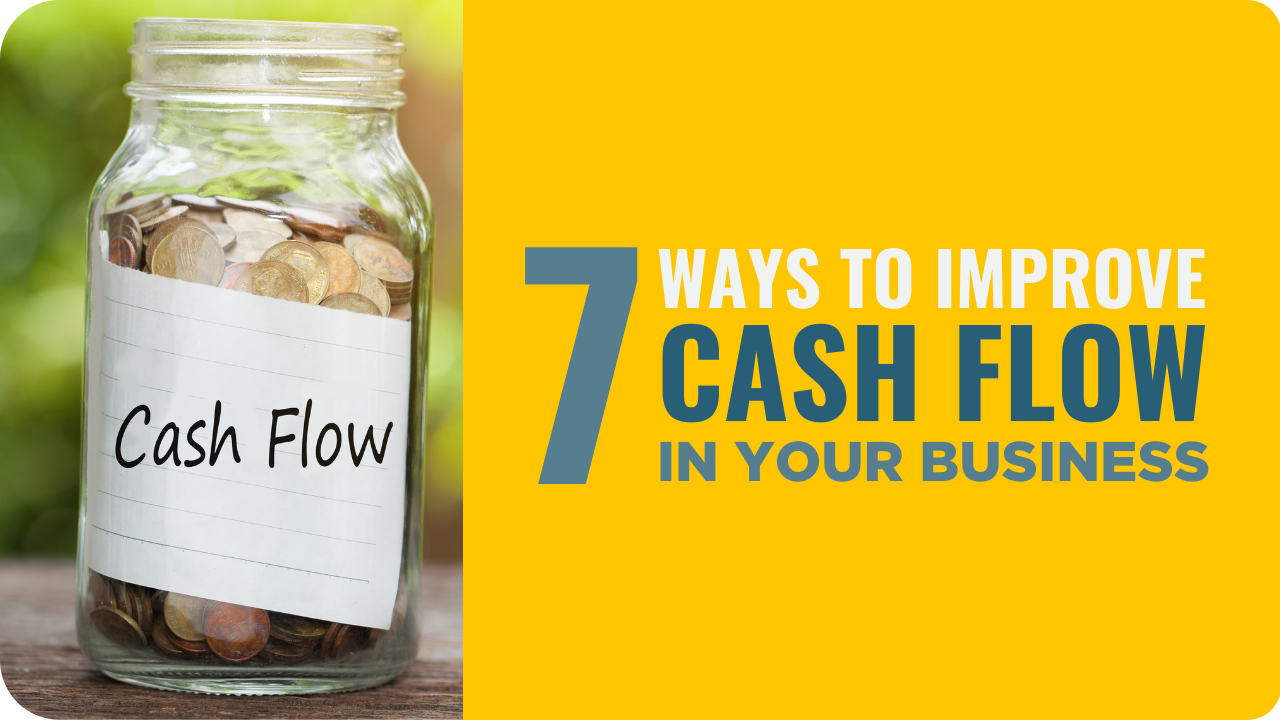 7 Ways To Improve Cash Flow In Your Business
