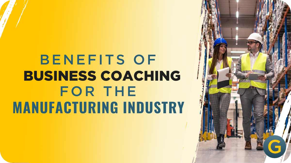 Benefits of Business Coaching For The Manufacturing Industry