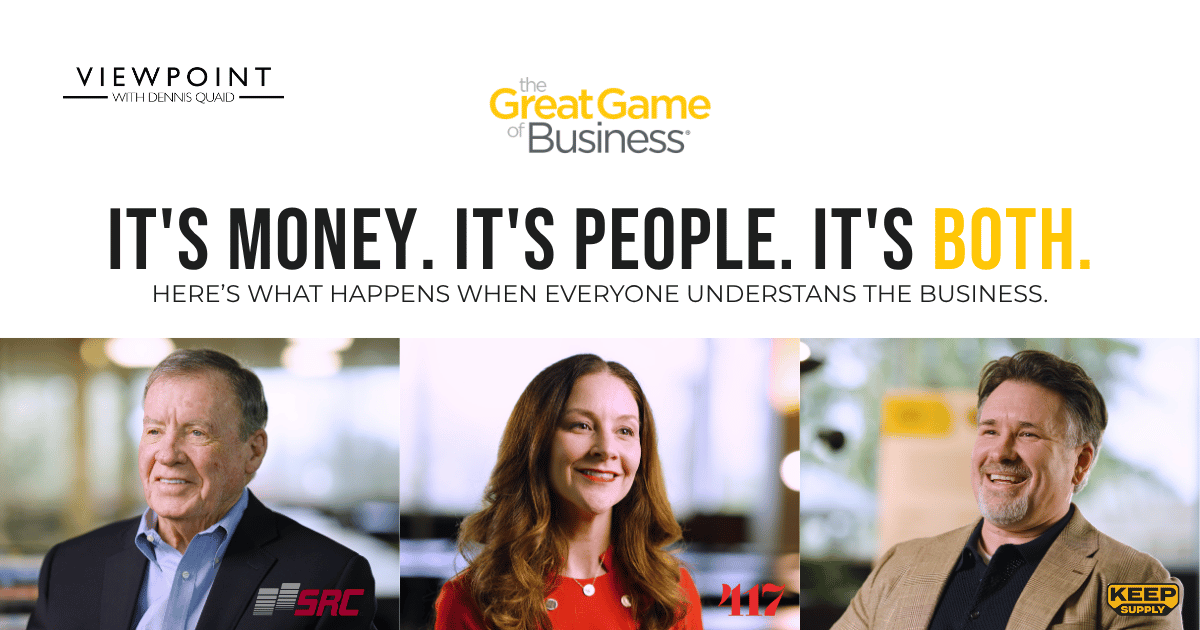 It's Money. It's People. It's Both. | The Great Game of Business