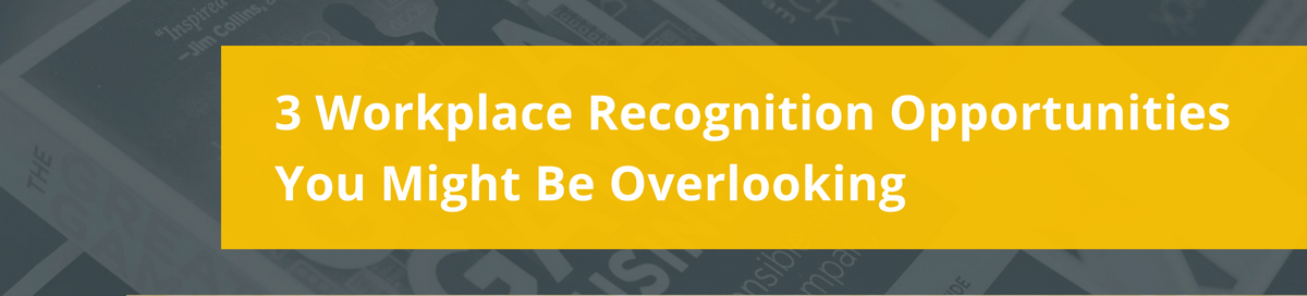 3 workplace recognition opps