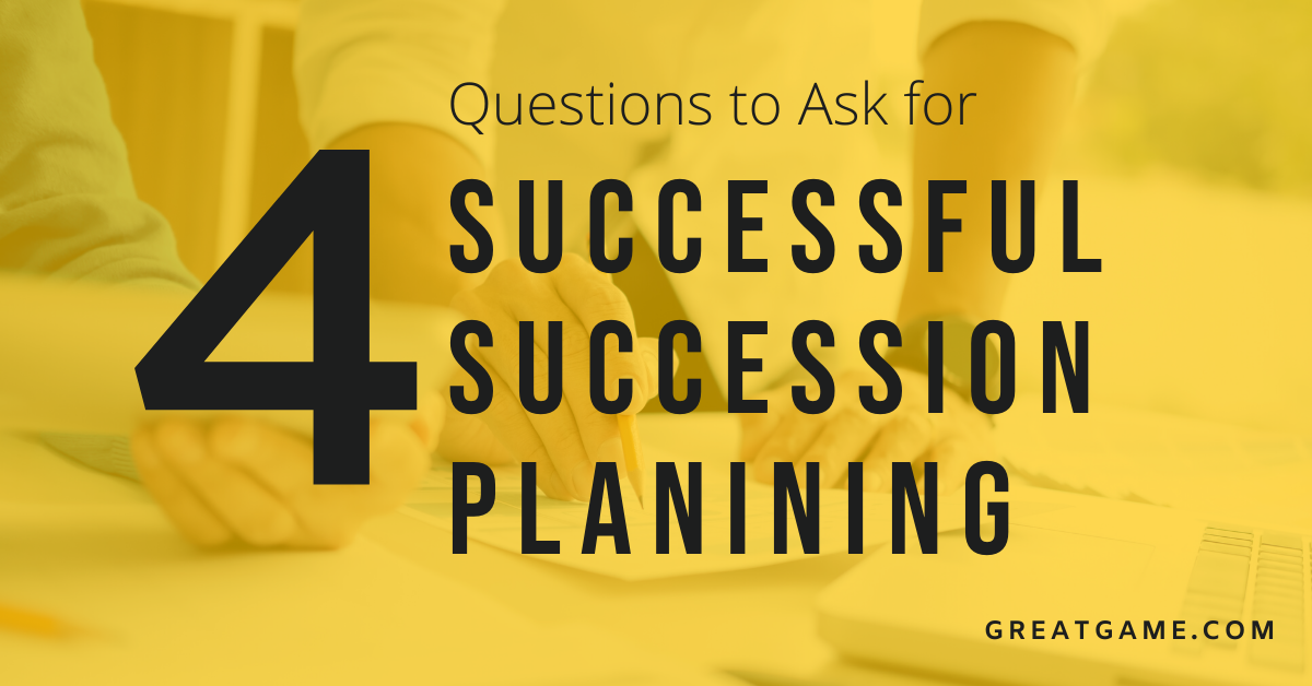 4 Questions to Ask for Successful Succession Planning