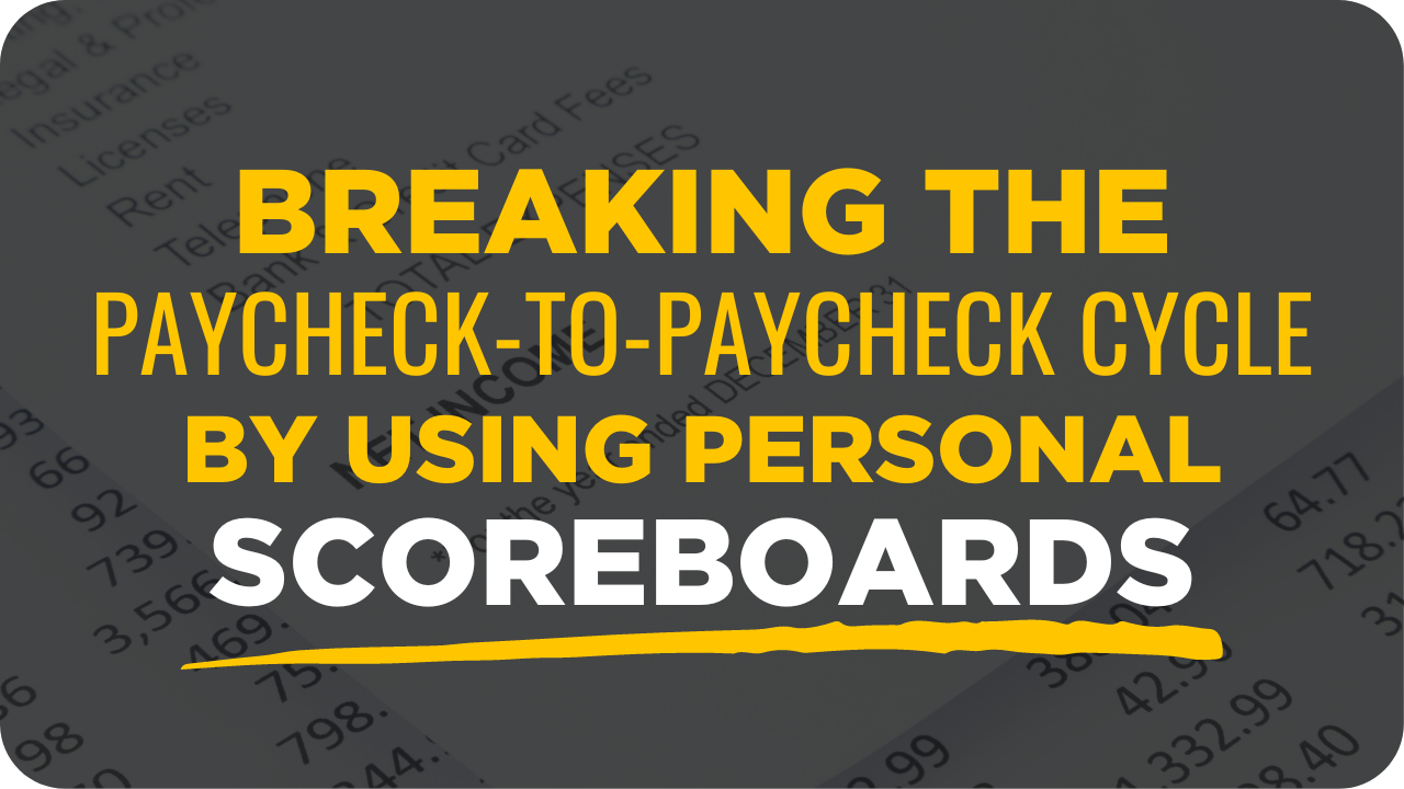 Breaking The Paycheck-to-Paycheck Cycle By Using Personal Scoreboards