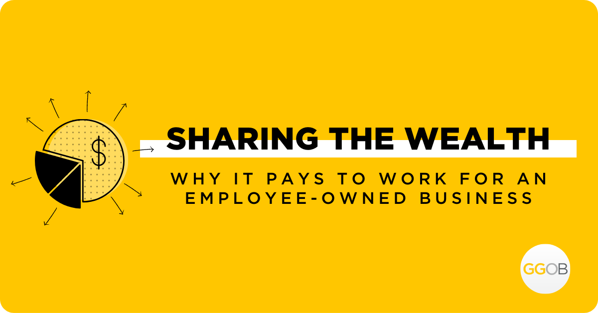 Sharing the Wealth: Why It Pays To Work For An Employee-Owned Business