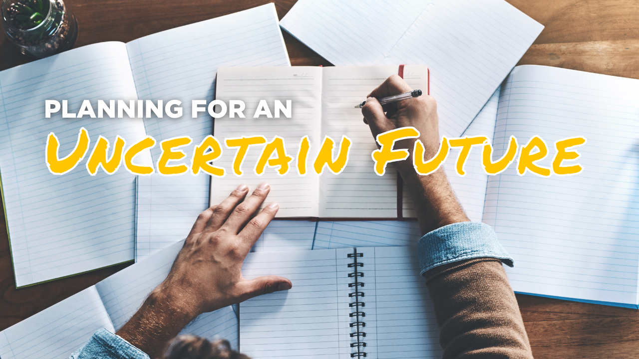 Planning for an Uncertain Future